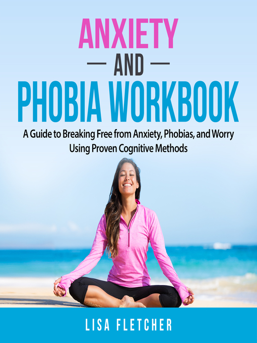 Title details for Anxiety and Phobia Workbook by Lisa Fletcher - Available